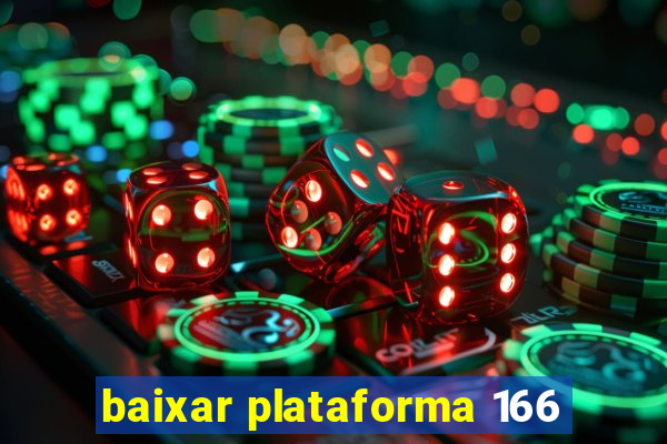 baixar plataforma 166